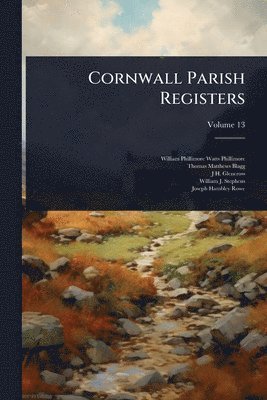 William Phillimore Watts Phillimore, Thomas Matthews Blagg, J H Glencross - Cornwall Parish Registers, Häftad