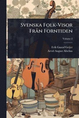 bokomslag Svenska Folk-Visor FrÃ n Forntiden