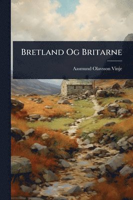 Aasmund Olavsson Vinje - Bretland Og Britarne, Häftad