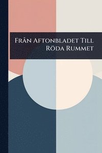 bokomslag FrÃ n Aftonbladet Till Röda Rummet