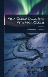 bokomslag Viga-Glums Saga, Sive Vita Viga-Glumi