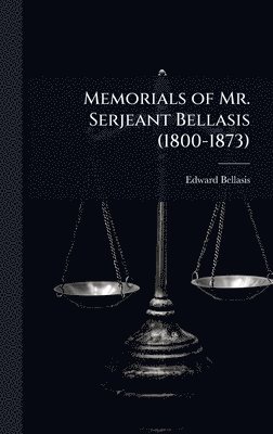 bokomslag Memorials of Mr. Serjeant Bellasis (1800-1873)