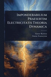 bokomslag Imponderabilium Praesertim Electricitatis Theoria Dynamica