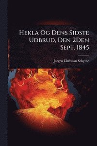 bokomslag Hekla Og Dens Sidste Udbrud, Den 2Den Sept. 1845