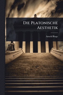 Arnold Ruge - Platonische Aesthetik, Häftad