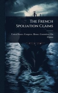 bokomslag The French Spoliation Claims