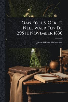 bokomslag Oan Eölus, Oer, It Needwaer Fen De 29Ste Novimber 1836
