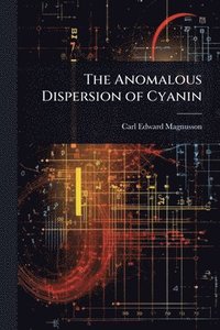 bokomslag Anomalous Dispersion of Cyanin