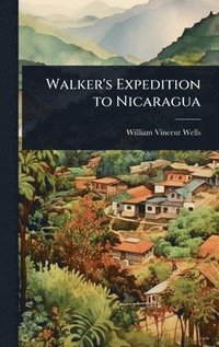 bokomslag Walker's Expedition to Nicaragua