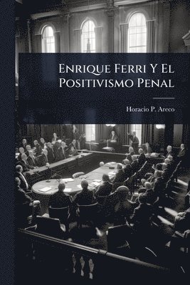 bokomslag Enrique Ferri Y El Positivismo Penal