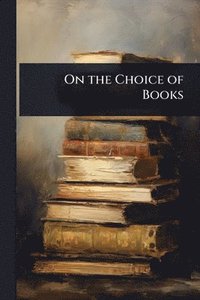 bokomslag On the Choice of Books