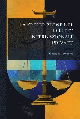 bokomslag La Prescrizione Nel Diritto Internazionale Privato