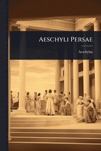bokomslag Aeschyli Persae