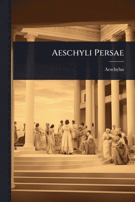 bokomslag Aeschyli Persae