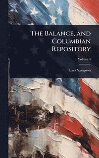 bokomslag The Balance, and Columbian Repository