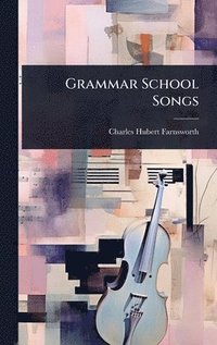 bokomslag Grammar School Songs