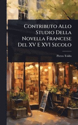 bokomslag Contributo Allo Studio Della Novella Francese Del XV E XVI Secolo