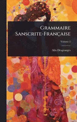 Grammaire Sanscrite-Française