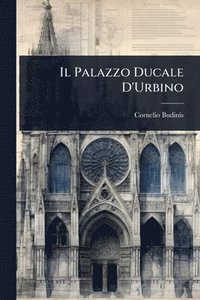 bokomslag Palazzo Ducale D'Urbino
