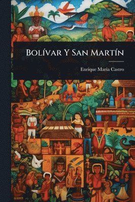 bokomslag BolÃ-var Y San MartÃ-n