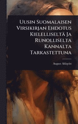 August Ahlqvist - Uusin Suomalaisen Virsikirjan Ehdotus Kielelliseltä Ja Runolliselta Kannalta Tarkastettuna, Inbunden