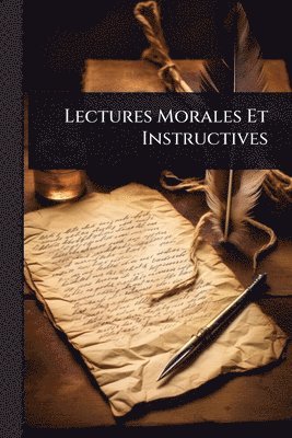 bokomslag Lectures Morales Et Instructives