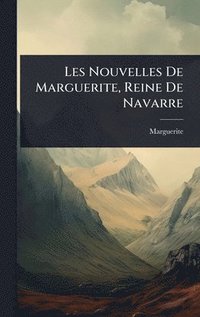 bokomslag Les Nouvelles De Marguerite, Reine De Navarre