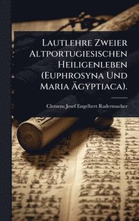 bokomslag Lautlehre Zweier Altportugiesischen Heiligenleben (Euphrosyna Und Maria Ã?gyptiaca).