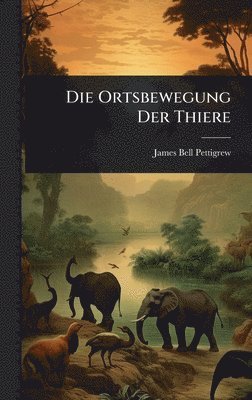 Ortsbewegung Der Thiere