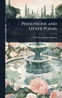 bokomslag Persephone and Other Poems