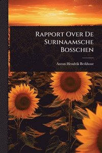bokomslag Rapport Over De Surinaamsche Bosschen