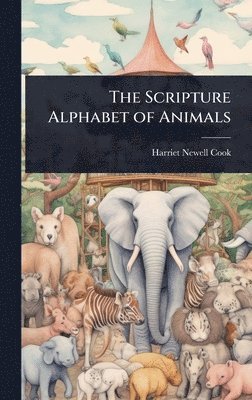 bokomslag The Scripture Alphabet of Animals