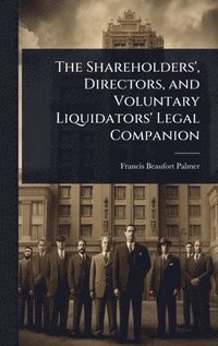 bokomslag Shareholders', Directors, and Voluntary Liquidators' Legal Companion