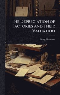 bokomslag Depreciation of Factories and Their Valuation