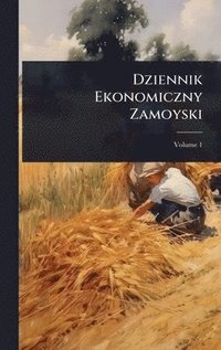 bokomslag Dziennik Ekonomiczny Zamoyski
