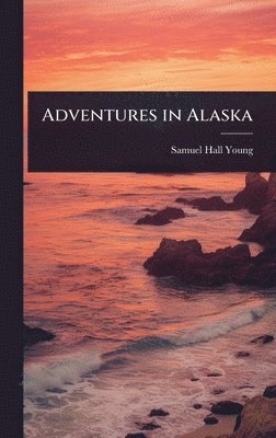bokomslag Adventures in Alaska