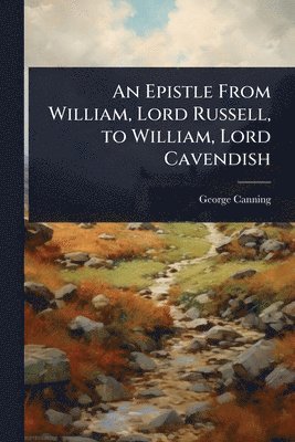 bokomslag Epistle From William, Lord Russell, to William, Lord Cavendish