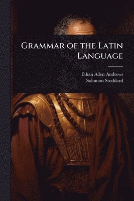 Grammar of the Latin Language