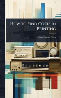 bokomslag How to Find Costs in Printing