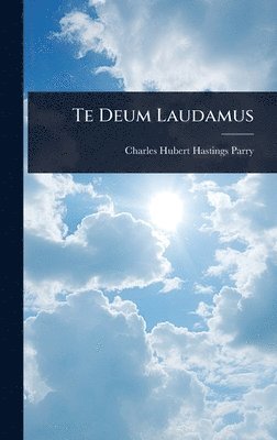 bokomslag Te Deum Laudamus