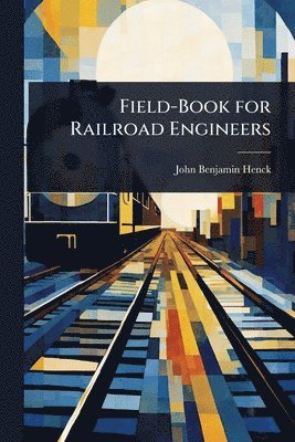 bokomslag Field-Book for Railroad Engineers