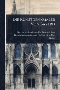 bokomslag Die Kunstdenkmäler Von Bayern