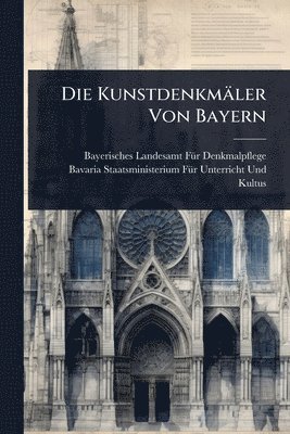 Bayerisches Landesamt Fã Denkmalpflege, Bavaria Staats Unterricht Und Kultus, Bayerisches Landesamt FÃ - Kunstdenkmäler Von Bayern, Häftad