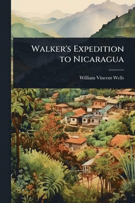 bokomslag Walker's Expedition to Nicaragua