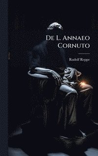 bokomslag De L. Annaeo Cornuto