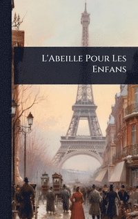 bokomslag L'Abeille Pour Les Enfans