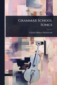 bokomslag Grammar School Songs
