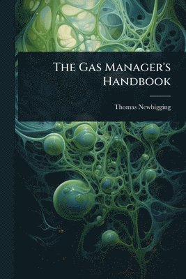 bokomslag The Gas Manager's Handbook