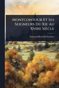 bokomslag Montcontour Et Ses Seigneurs Du Xie Au Xviiie Siècle