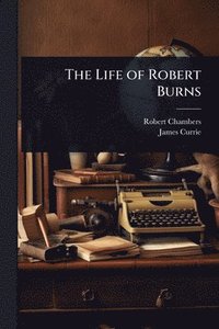 bokomslag The Life of Robert Burns